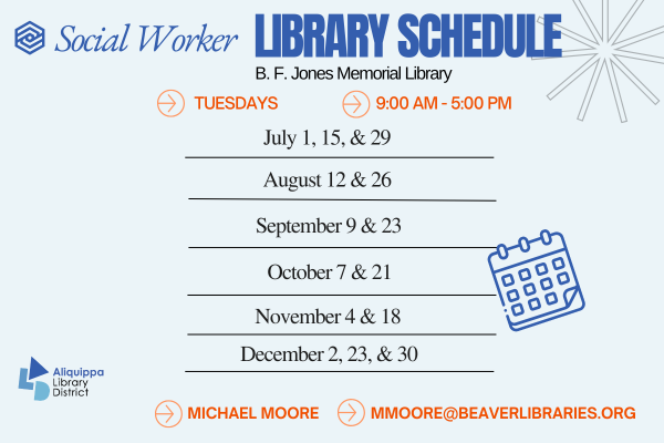 Social Worker Library ScheduleB. F. Jones Memorial LibraryMondays - 9:00 AM - 5:00 PMJanuary: 14 and 28February: 11 and 25March: 11 and 25April: 8 and 22Mary: 6 and 20June: 3 and 17Michael Moore